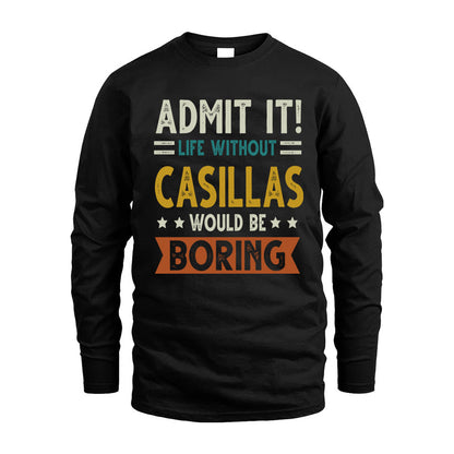 CASILLAS HH88-K2–Personalized Funny Quote Apparel “Life Without NAME Would Be Boring”