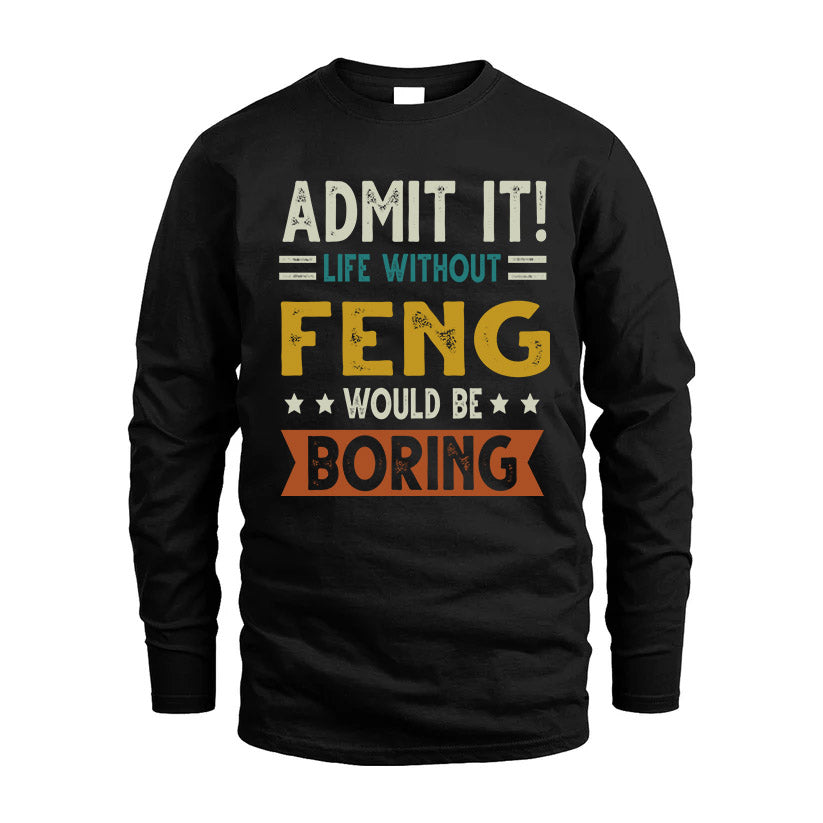 FENG HH88-K2–Personalized Funny Quote Apparel “Life Without NAME Would Be Boring”