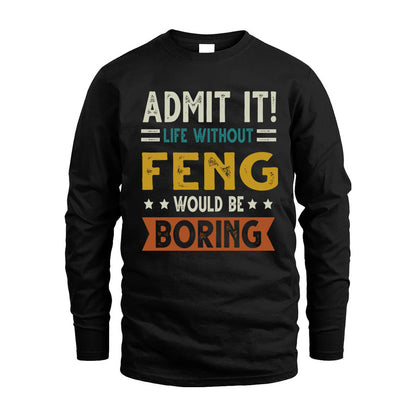 FENG HH88-K2–Personalized Funny Quote Apparel “Life Without NAME Would Be Boring”