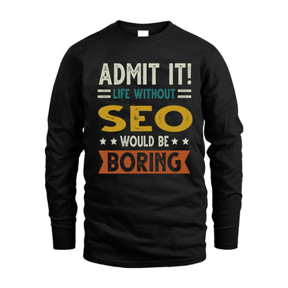 SEO HH88-K2–Personalized Funny Quote Apparel “Life Without NAME Would Be Boring”