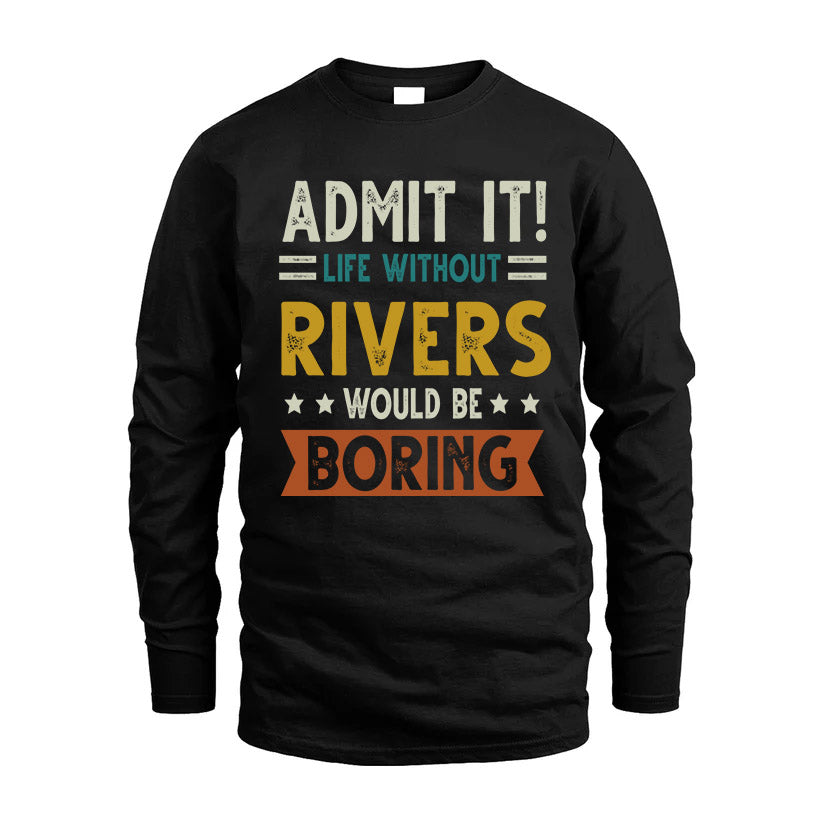 RIVERS HH88-K2–Personalized Funny Quote Apparel “Life Without NAME Would Be Boring”
