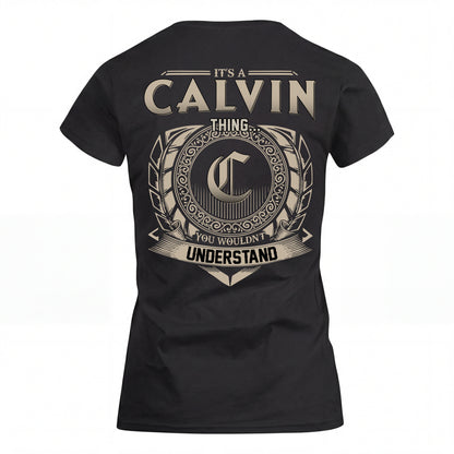 CALVIN HH88-K2–Personalized Name Quote Apparel “It’s an NAME Thing You Wouldn’t Understand”