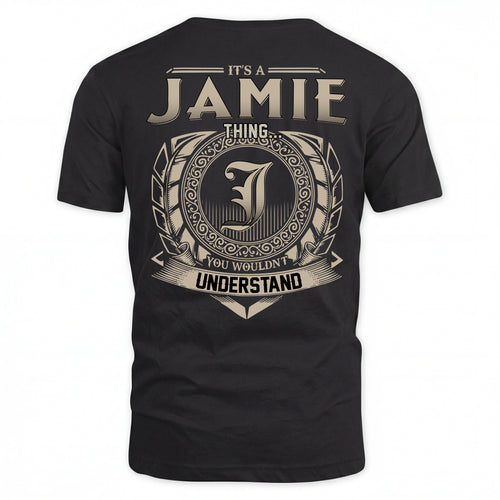 JAMIE HH88-K2–Personalized Name Quote Apparel “It’s an NAME Thing You Wouldn’t Understand”
