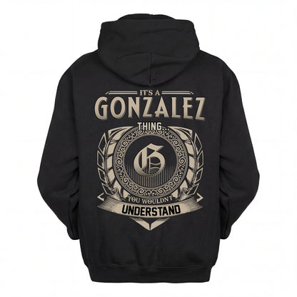 GONZALEZ HH88-K2–Personalized Name Quote Apparel “It’s an NAME Thing You Wouldn’t Understand”