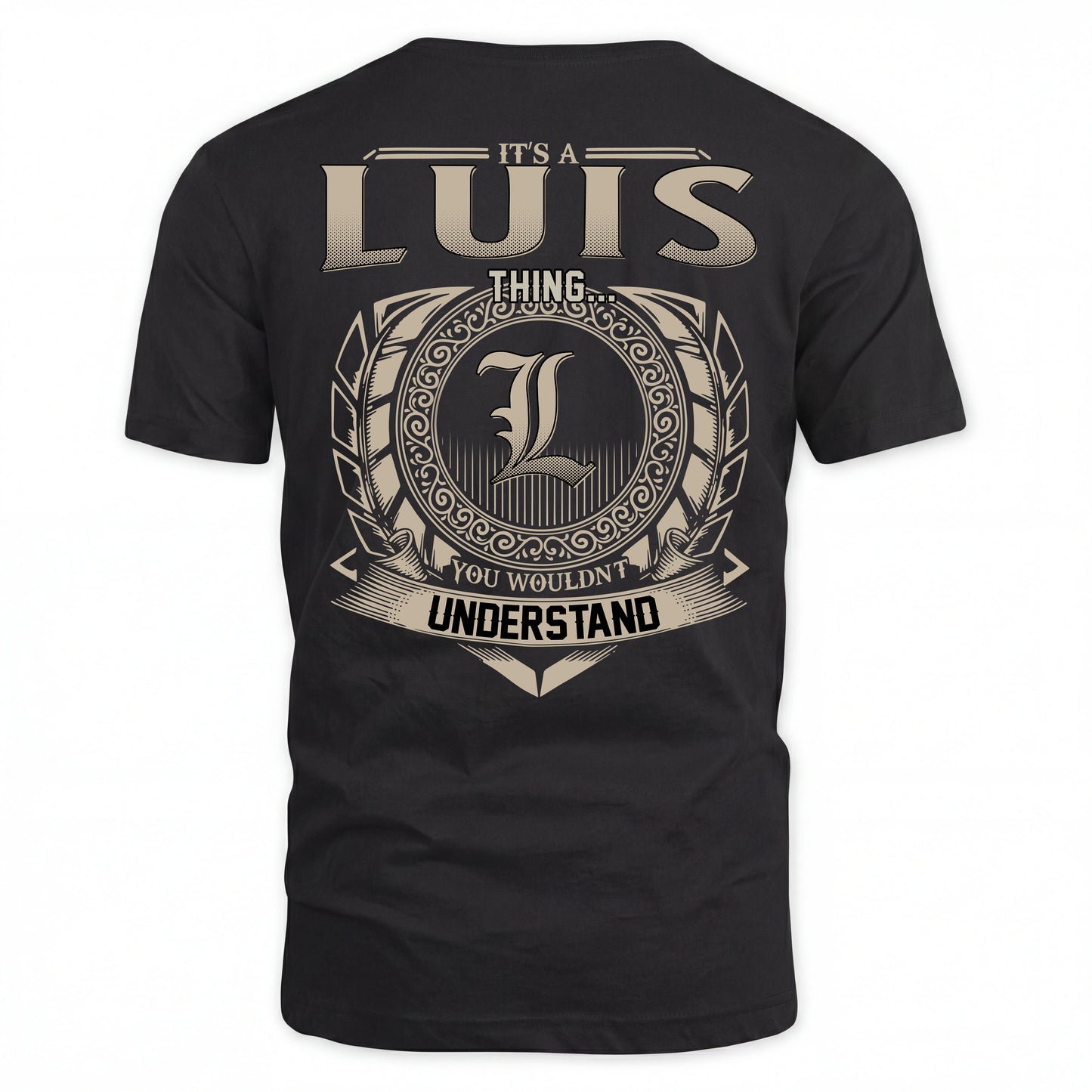 LUIS HH88-K2–Personalized Name Quote Apparel “It’s an NAME Thing You Wouldn’t Understand”