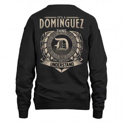 DOMINGUEZ HH88-K2–Personalized Name Quote Apparel “It’s an NAME Thing You Wouldn’t Understand”