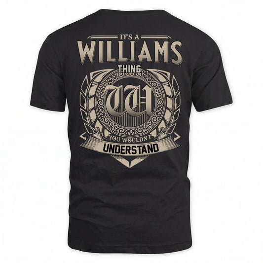 WILLIAMS HH88-K2–Personalized Name Quote Apparel “It’s an NAME Thing You Wouldn’t Understand”