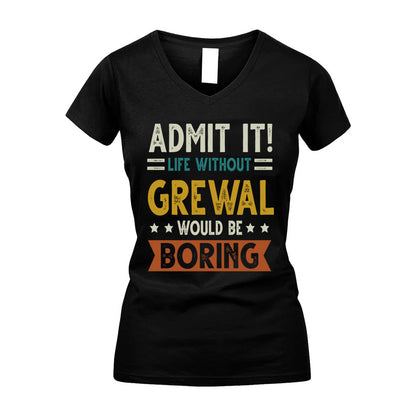 GREWAL HH88-K2–Personalized Funny Quote Apparel “Life Without NAME Would Be Boring”