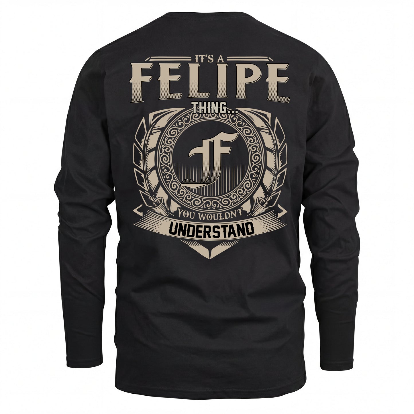 FELIPE HH88-K2–Personalized Name Quote Apparel “It’s an NAME Thing You Wouldn’t Understand”