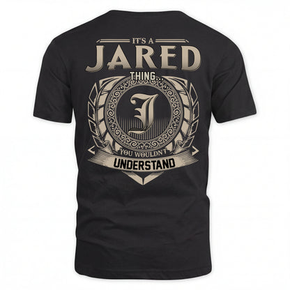 JARED HH88-K2–Personalized Name Quote Apparel “It’s an NAME Thing You Wouldn’t Understand”