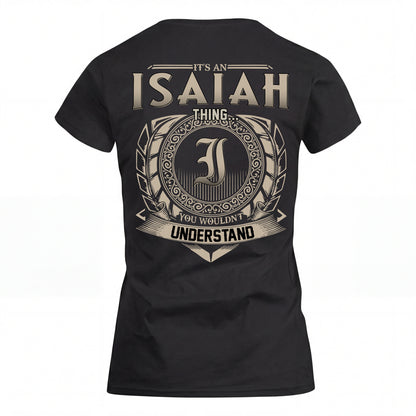 ISAIAH HH88-K2–Personalized Name Quote Apparel “It’s an NAME Thing You Wouldn’t Understand”