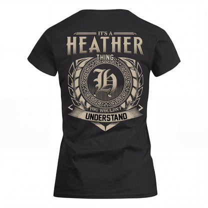 HEATHER HH88-K2–Personalized Name Quote Apparel “It’s an NAME Thing You Wouldn’t Understand”