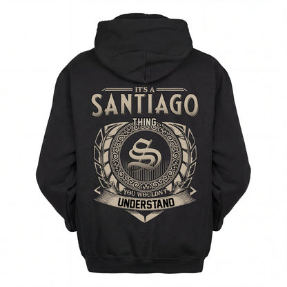 SANTIAGO HH88-K2–Personalized Name Quote Apparel “It’s an NAME Thing You Wouldn’t Understand”