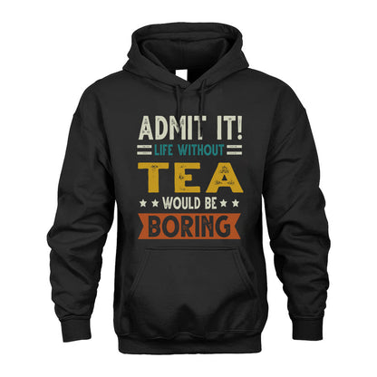 TEA HH88-K2–Personalized Funny Quote Apparel “Life Without NAME Would Be Boring”