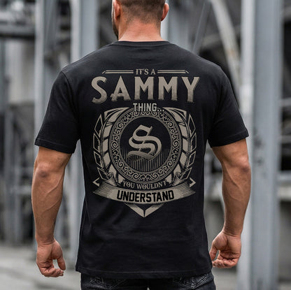 SAMMY HH88-K2–Personalized Name Quote Apparel “It’s an NAME Thing You Wouldn’t Understand”