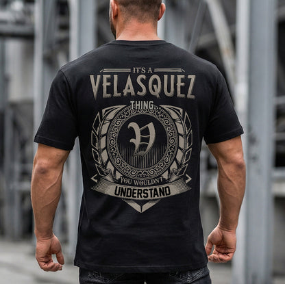 VELASQUEZ HH88-K2–Personalized Name Quote Apparel “It’s an NAME Thing You Wouldn’t Understand”