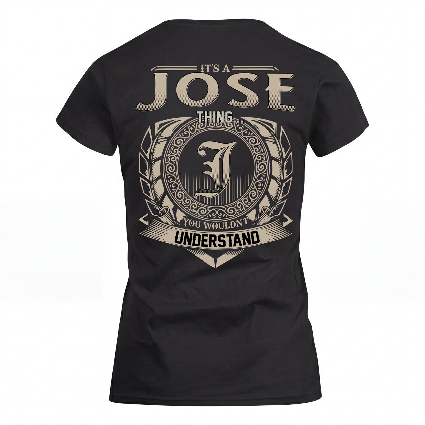 JOSE HH88-K2–Personalized Name Quote Apparel “It’s an NAME Thing You Wouldn’t Understand”