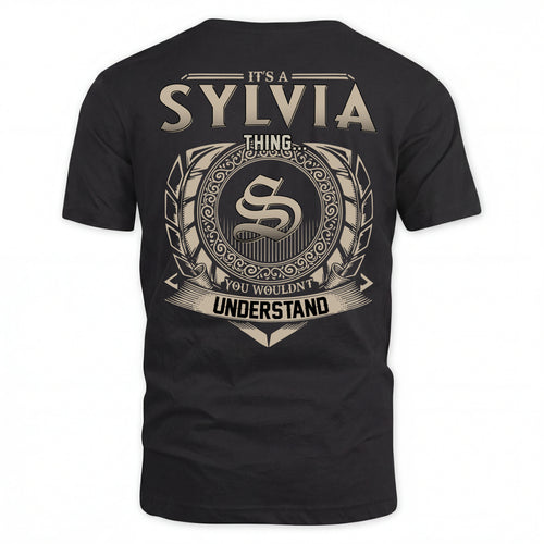 SYLVIA HH88-K2–Personalized Name Quote Apparel “It’s an NAME Thing You Wouldn’t Understand”