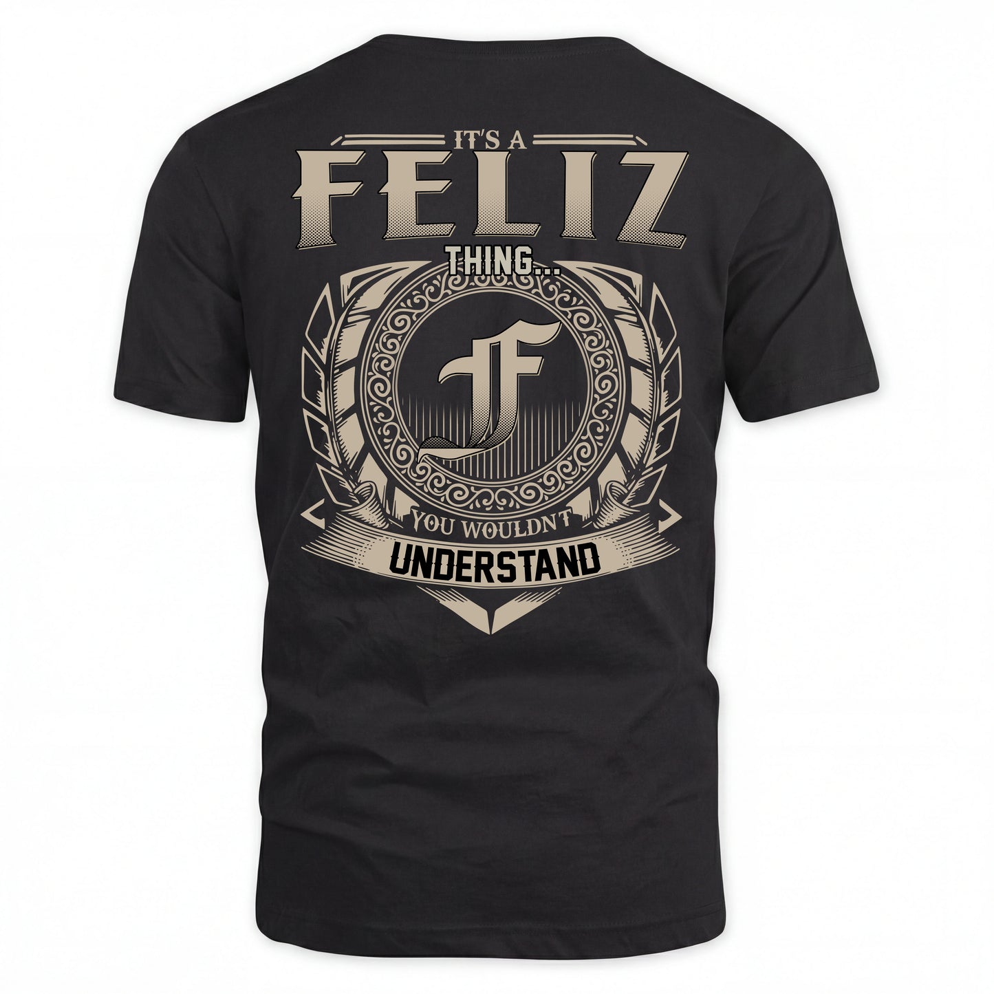 FELIZ HH88-K2–Personalized Name Quote Apparel “It’s an NAME Thing You Wouldn’t Understand”