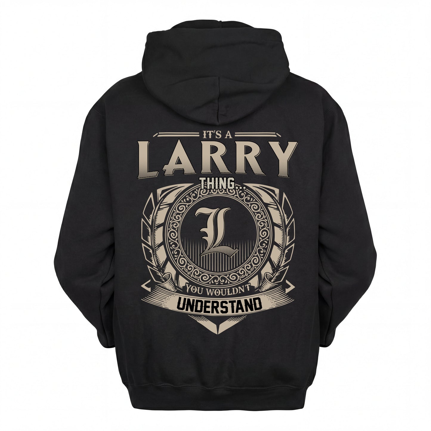 LARRY HH88-K2–Personalized Name Quote Apparel “It’s an NAME Thing You Wouldn’t Understand”