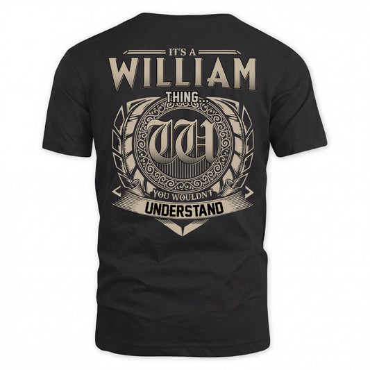 WILLIAM HH88-K2–Personalized Name Quote Apparel “It’s an NAME Thing You Wouldn’t Understand”