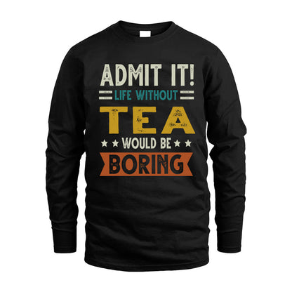 TEA HH88-K2–Personalized Funny Quote Apparel “Life Without NAME Would Be Boring”