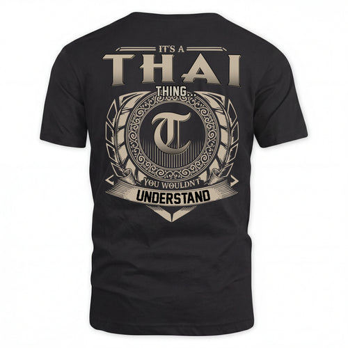 THAI HH88-K2–Personalized Name Quote Apparel “It’s an NAME Thing You Wouldn’t Understand”