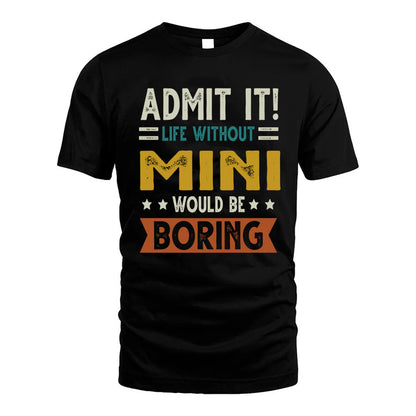 MINI HH88-K2–Personalized Funny Quote Apparel “Life Without NAME Would Be Boring”