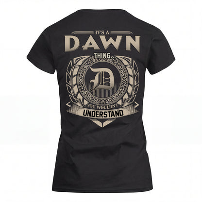 DAWN HH88-K2–Personalized Name Quote Apparel “It’s an NAME Thing You Wouldn’t Understand”