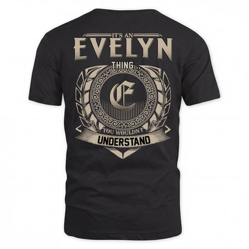 EVELYN HH88-K2–Personalized Name Quote Apparel “It’s an NAME Thing You Wouldn’t Understand”