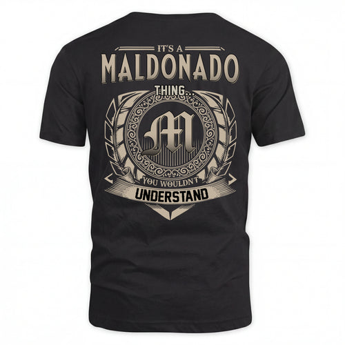 MALDONADO HH88-K2–Personalized Name Quote Apparel “It’s an NAME Thing You Wouldn’t Understand”