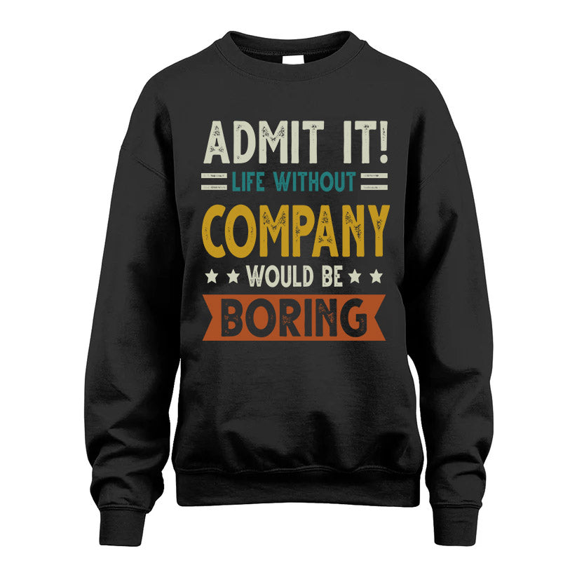 COMPANY HH88-K2–Personalized Funny Quote Apparel “Life Without NAME Would Be Boring”