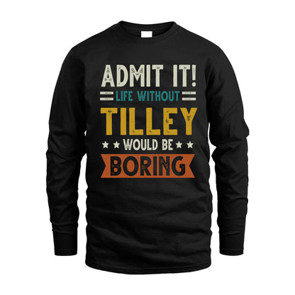 TILLEY HH88-K2–Personalized Funny Quote Apparel “Life Without NAME Would Be Boring”