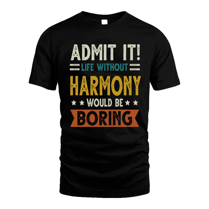 HARMONY HH88-K2–Personalized Funny Quote Apparel “Life Without NAME Would Be Boring”