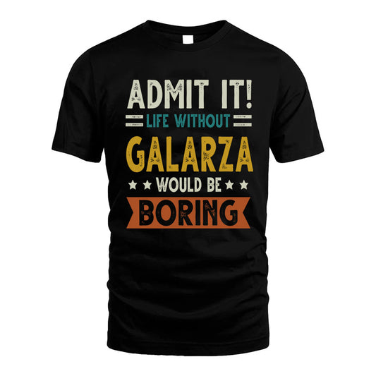 GALARZA HH88-K2–Personalized Funny Quote Apparel “Life Without NAME Would Be Boring”