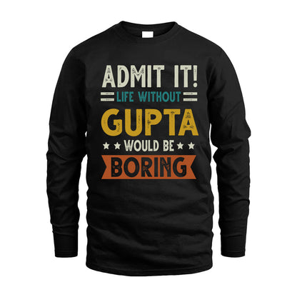 GUPTA HH88-K2–Personalized Funny Quote Apparel “Life Without NAME Would Be Boring”