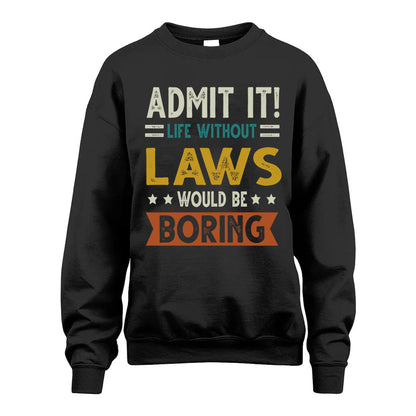 LAWS HH88-K2–Personalized Funny Quote Apparel “Life Without NAME Would Be Boring”