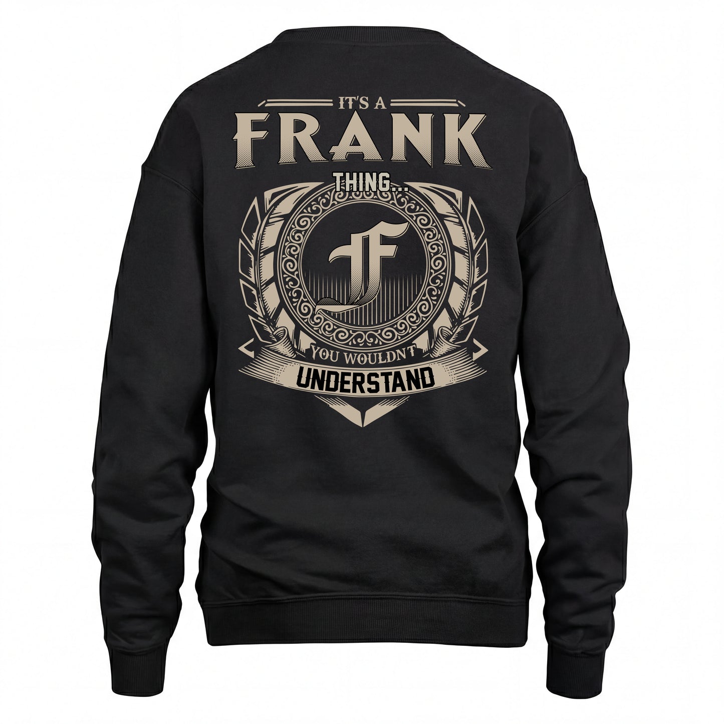 FRANK HH88-K2–Personalized Name Quote Apparel “It’s an NAME Thing You Wouldn’t Understand”