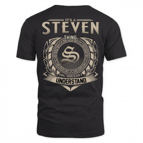 STEVEN HH88-K2–Personalized Name Quote Apparel “It’s an NAME Thing You Wouldn’t Understand”