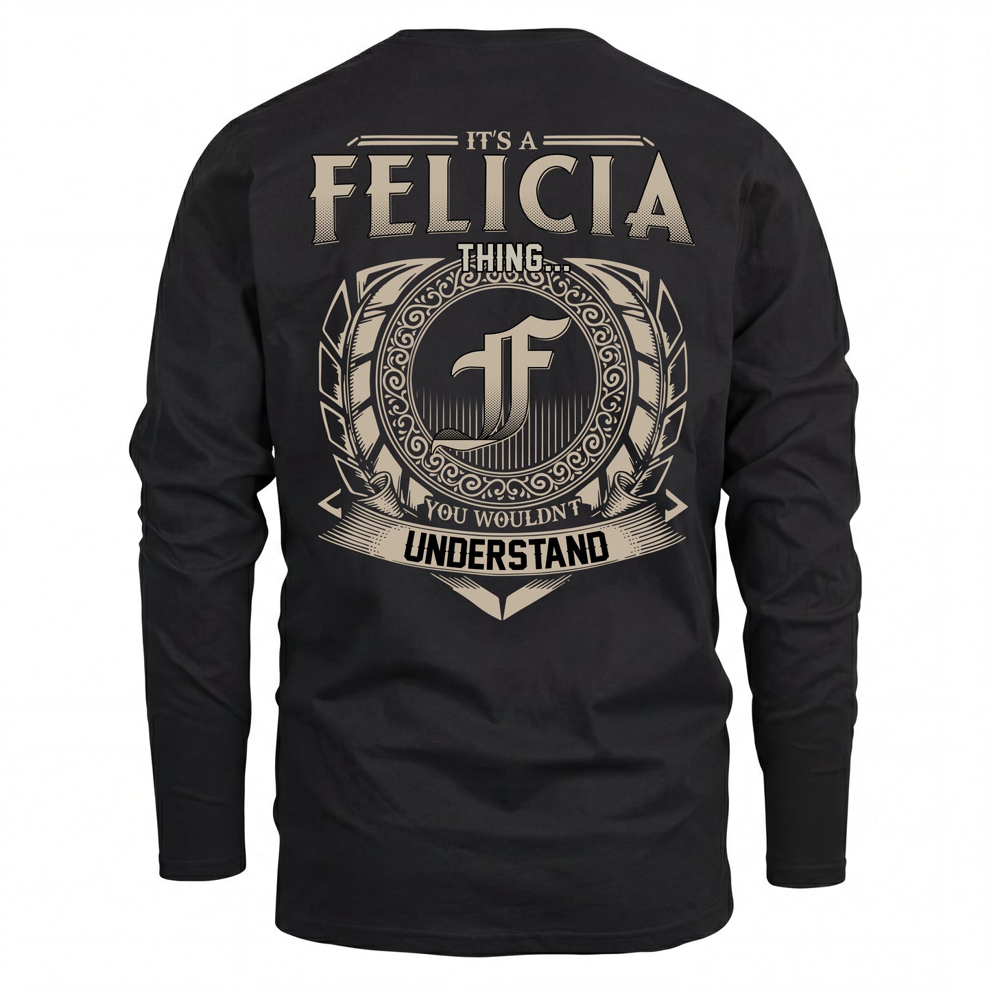 FELICIA HH88-K2–Personalized Name Quote Apparel “It’s an NAME Thing You Wouldn’t Understand”
