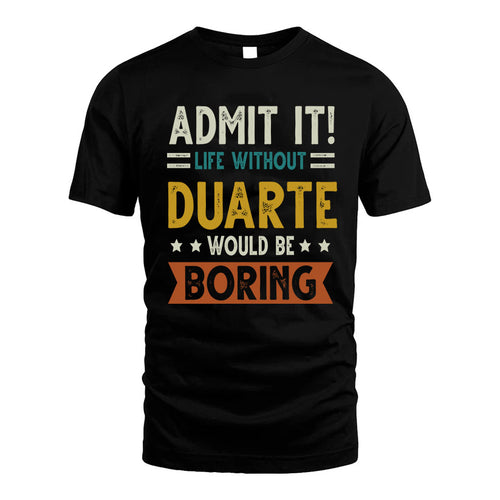 DUARTE HH88-K2–Personalized Funny Quote Apparel “Life Without NAME Would Be Boring”