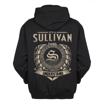 SULLIVAN HH88-K2–Personalized Name Quote Apparel “It’s an NAME Thing You Wouldn’t Understand”