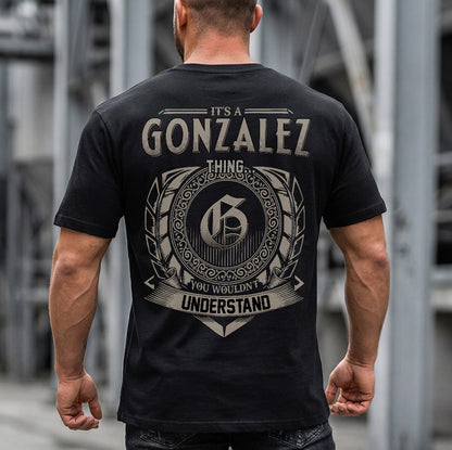 GONZALEZ HH88-K2–Personalized Name Quote Apparel “It’s an NAME Thing You Wouldn’t Understand”