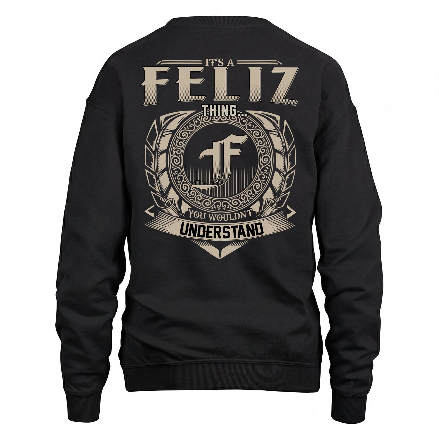 FELIZ HH88-K2–Personalized Name Quote Apparel “It’s an NAME Thing You Wouldn’t Understand”