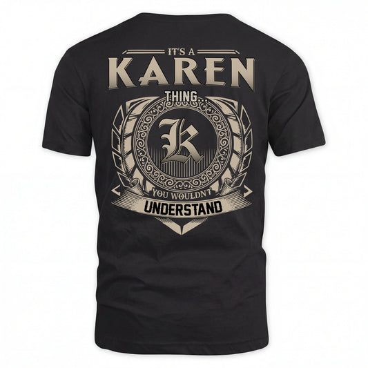 KAREN HH88-K2–Personalized Name Quote Apparel “It’s an NAME Thing You Wouldn’t Understand”