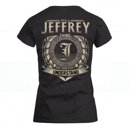 JEFFREY HH88-K2–Personalized Name Quote Apparel “It’s an NAME Thing You Wouldn’t Understand”