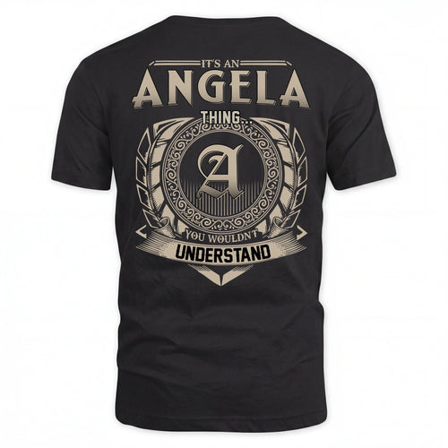 ANGELA HH88-K2–Personalized Name Quote Apparel “It’s an NAME Thing You Wouldn’t Understand”
