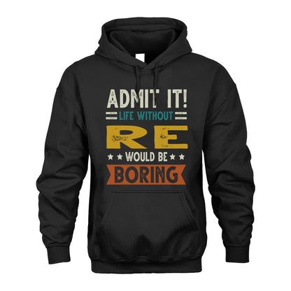 RE HH88-K2–Personalized Funny Quote Apparel “Life Without NAME Would Be Boring”