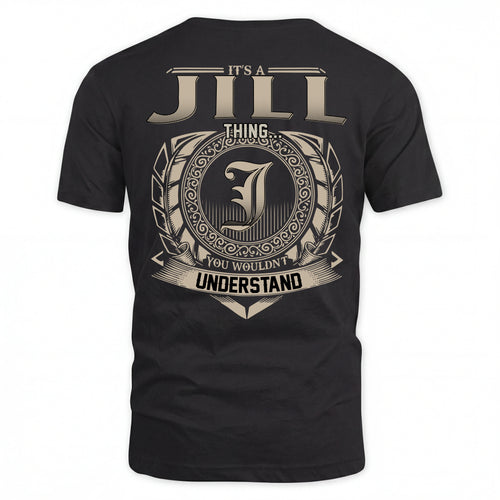 JILL HH88-K2–Personalized Name Quote Apparel “It’s an NAME Thing You Wouldn’t Understand”