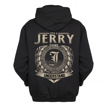 JERRY HH88-K2–Personalized Name Quote Apparel “It’s an NAME Thing You Wouldn’t Understand”